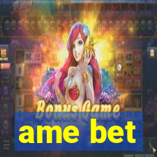 ame bet